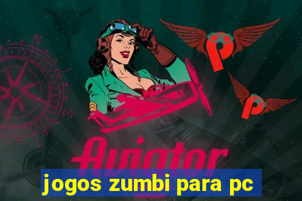 jogos zumbi para pc